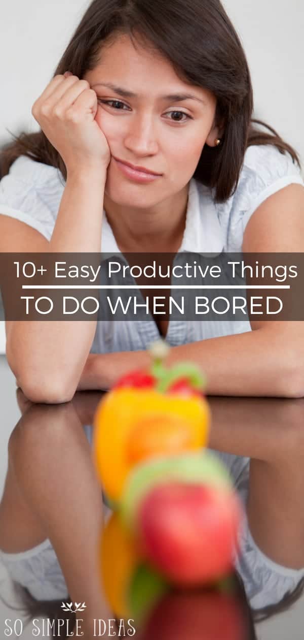 10-easy-productive-things-to-do-when-bored-at-home-so-simple-ideas